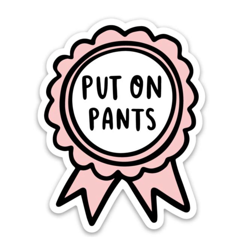 Put On Pants Sticker